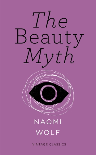 Beauty Myth (Vintage Feminism Short Edition), The