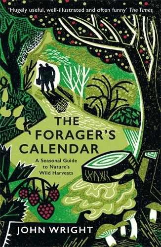 Forager's Calendar, The: A Seasonal Guide to Nature�s Wild Harvests