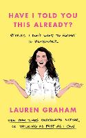  Have I Told You This Already?: Stories I Don't Want to Forget to Remember - the...