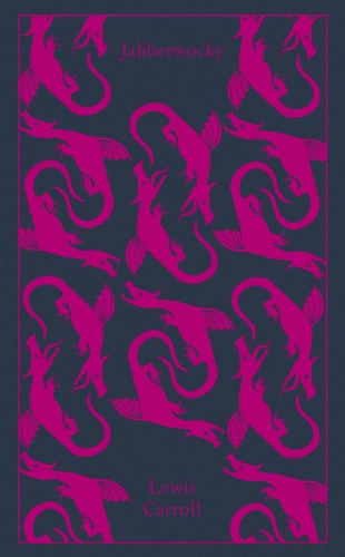 Jabberwocky and Other Nonsense: Collected Poems