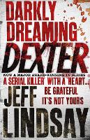  Darkly Dreaming Dexter: The GRIPPING thriller that's inspired the Showtime series DEXTER: ORIGINAL SIN and DEXTER:...
