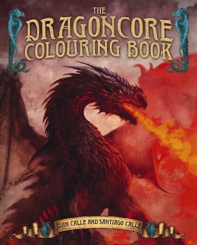 Dragoncore Colouring Book, The: Features 40 Illustrations of Fantasy's Most Legendary Monster