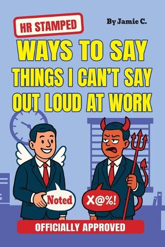  HR Stamped Ways to Say Things I Can't Say Out Loud at Work (Officially Approved): Buy...