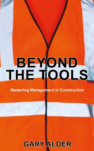 Beyond The Tools: Mastering Management in Construction