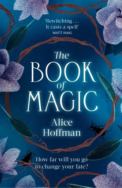  Book of Magic, The: (Practical Magic 2): soon to be a major motion picture starring Sandra...