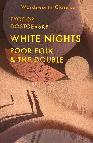 White Nights;   Poor Folk;   The Double